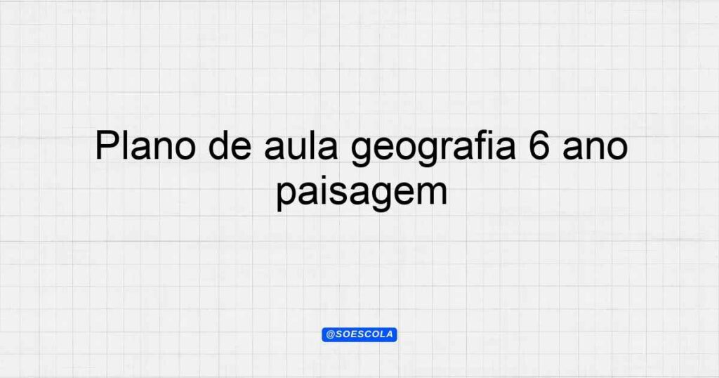 Plano De Aula Geografia Ano Paisagem