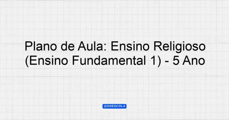 Plano de Aula Ensino Religioso Ensino Fundamental 1 5º Ano