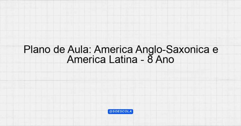 Plano De Aula Am Rica Anglo Sax Nica E Am Rica Latina Ano