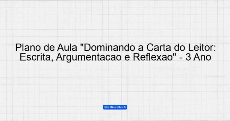 Plano De Aula Dominando A Carta Do Leitor Escrita Argumenta O E