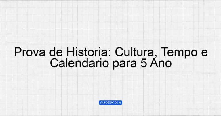Prova de História: Cultura, Tempo e Calendário para 5º Ano ...