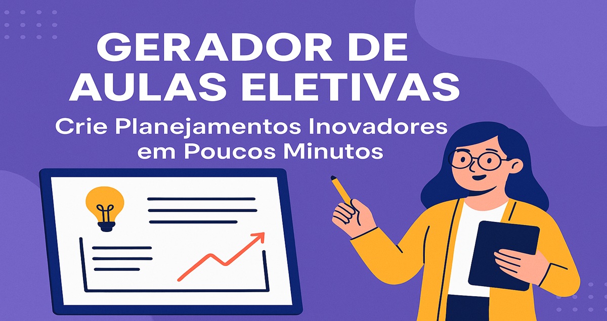Gerador de Aulas Eletivas - Crie Planejamentos Inovadores em Poucos Minutos